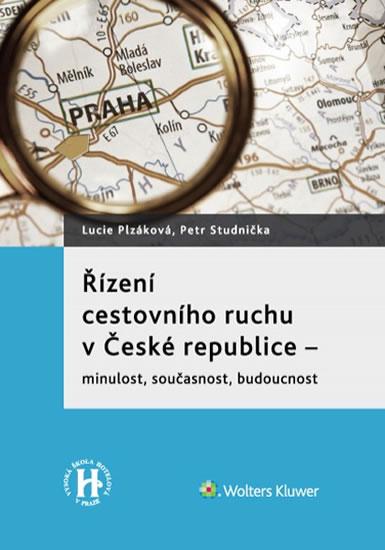 Kniha: Řízení cestovního ruchu v České republice: Minulost, současnost, budoucnost - Plzáková Lucie, Studnička Petr