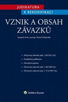 Kniha: Judikatura k rekodifikaci Vznik a obsah závazků - Petr Lavický; Petra Polišenská