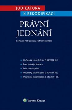 Kniha: Judikatura k rekodifikaci – Právní jednání - Petr Lavický