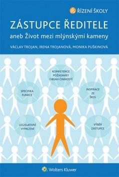 Kniha: Zástupce ředitele aneb Život mezi mlýnskými kameny - Václav Trojan