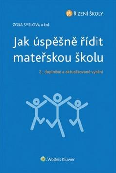 Kniha: Jak úspěšně řídit mateřskou školu - Zora Syslová