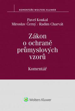 Kniha: Zákon o ochraně průmyslových vzorů. Komentář - Pavel Koukal