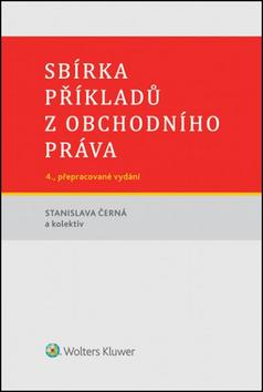 Kniha: Sbírka příkladů z obchodního práva, 4. vydání - Stanislava Černá