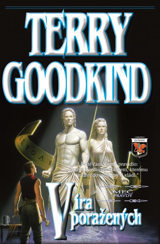 Kniha: Meč pravdy  6 - Víra poražených - Goodkind Terry