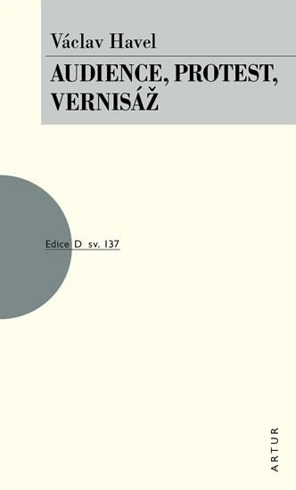 Kniha: Audience, Vernisáž, Protest - Havel Václav