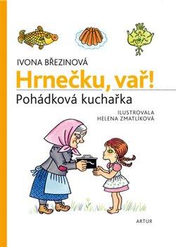 Kniha: Hrnečku, vař! - Pohádková kuchařka - Březinová Ivona