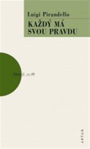 Kniha: Každý má svou pravdu - Pirandello, Luigi