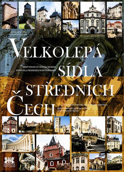 Kniha: Velkolepá sídla středních Čech - Košťál, Košťálová Renata Vratislav