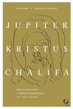 Kniha: Jupiter, Kristus, Chalífa - Obrazy mocnýautor neuvedený