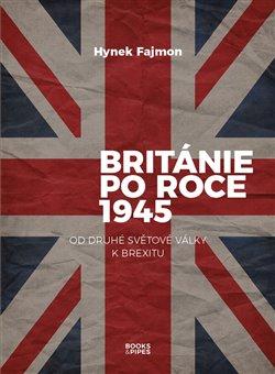 Kniha: Británie po roce 1945 - Fajmon, Hynek