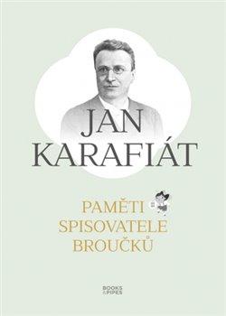 Kniha: Paměti spisovatele Broučků - Karafiát, Jan