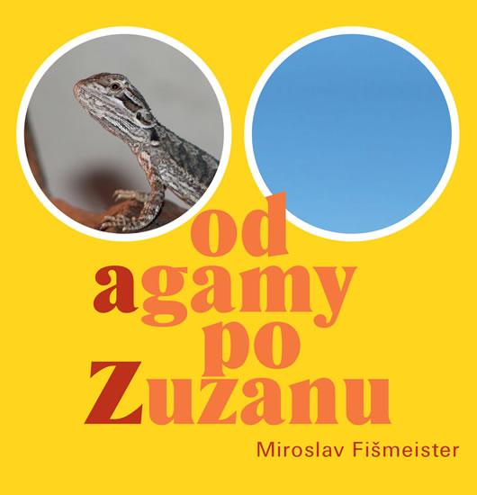Kniha: Od agamy po Zuzanu - Fišmeister Miroslav