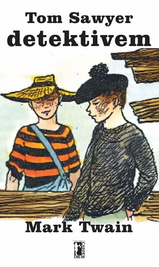 Kniha: Tom Sawyer detektivem - Twain Mark