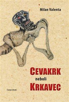 Kniha: Cevakrk neboli Krkavec - Valenta, Milan