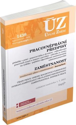 Kniha: ÚZ 1439 Pracovněprávní předpisy, Zaměstnanost, Odškodňování, Odbory, Inspekce práceautor neuvedený
