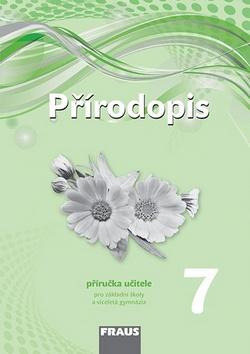 Kniha: Přírodopis 7 Příručka učitele - Ivana Pelikánová; Petra Šimonová; Věra Čabradová