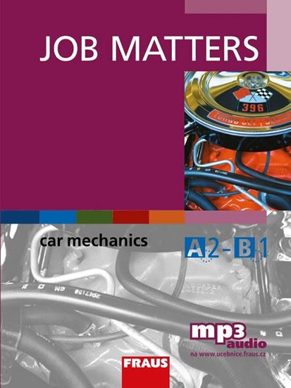 Kniha: Job Matters - Car Mechanics - učebnice + mp3 zdarma ke stažení - Thomson Ken, Šneberger Jan