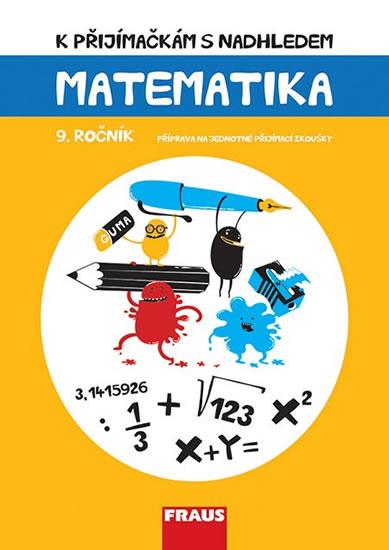 Kniha: Matematika 9. ročník - K přijímačkám s nadhledem - Kuřítková Hana