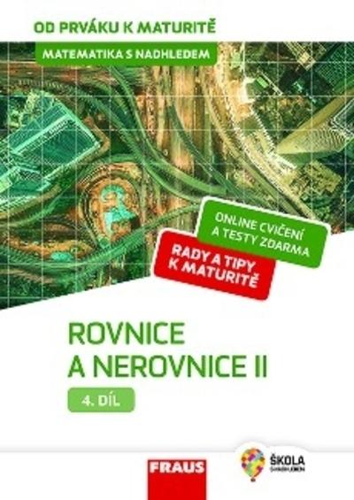 Kniha: Matematika s nadhledem od prváku k maturitě, 4. díl Rovnice a nerovnice II. - Jaroslav Zhouf