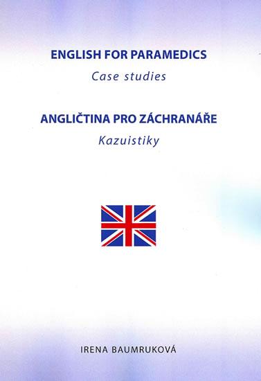 Kniha: Angličtina pro záchranáře - Kazuistiky / English for Paramedics - Case studies - Baumruková Irena