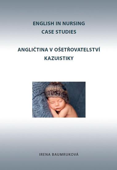 Kniha: Angličtina v ošetřovatelství kazuistiky / English in Nursing Case Studies - Baumruková Irena