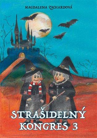 Kniha: Strašidelný kongres 3 - Zachardová, Magdalena