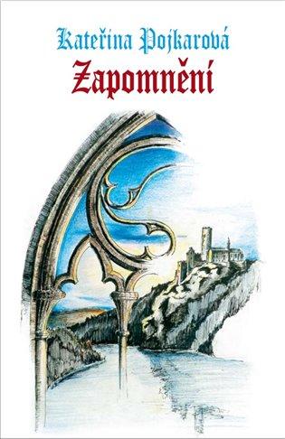Kniha: Zapomnění - Pojkarová, Kateřina