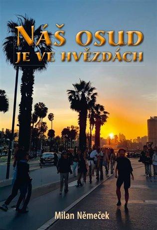 Kniha: Náš osud je ve hvězdách - Němeček, Milan