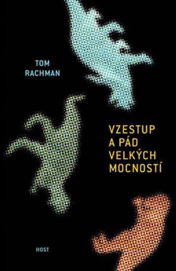 Kniha: Vzestup a pád velkých mocností - Rachman Tom