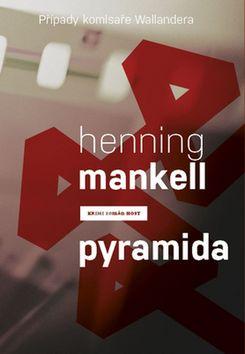 Kniha: Pyramida (Případy komisaře Wallandera) - Henning Mankell