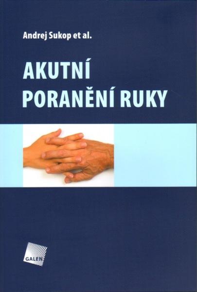 Kniha: Akutní poranění ruky - Andrej Sukop