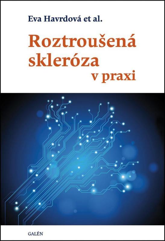 Kniha: Roztroušená skleróza v praxi - Eva Havrdová