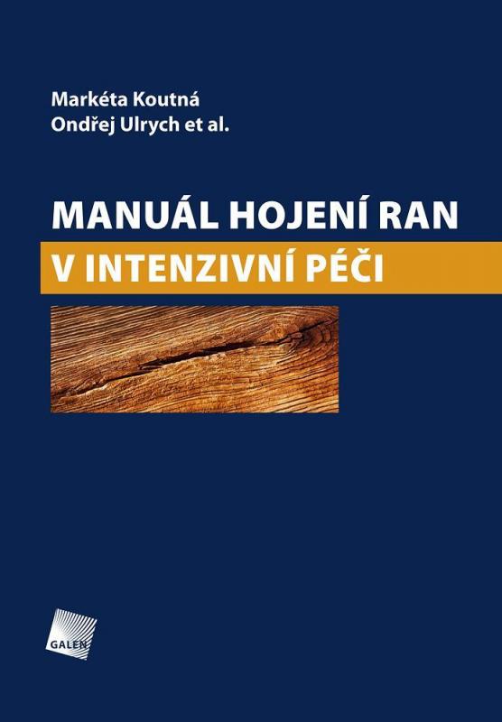 Kniha: Manuál hojení ran v intenzivní péči - Markéta Koutná