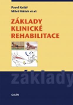 Kniha: Základy klinické rehabilitace - Pavel Kolář