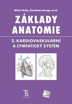 Kniha: Základy anatomie 2 - Kardiovaskulární a lymfatický systém - Miloš Grim