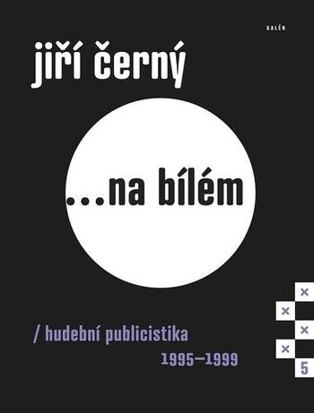 Kniha: Jiří Černý... na bílém 5 - Hudební publi - Jiri Cerny