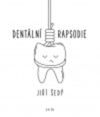 Kniha: Dentální rapsodie - Jiří Šedý