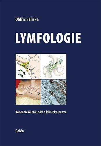 Kniha: Lymfologie: Teoretické základy a klinick - Oldřich Eliška