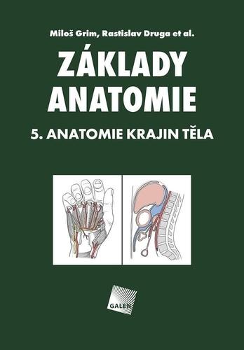 Kniha: Základy anatomie 5: Anatomie krajin těla - Miloš Grim