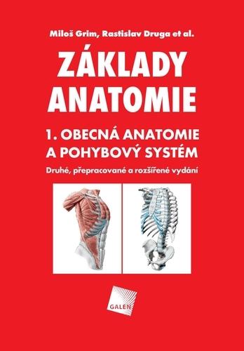 Kniha: Základy anatomie. 1. Obecná anatomie a pohybový systém - Rastislav Druga
