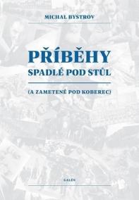 Příběhy spadlé pod stůl (a zametené pod koberec)