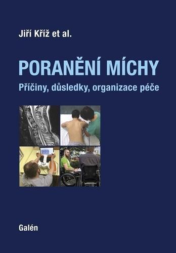 Kniha: Poranění míchy - Příčiny, důsledky, orga - Jiří Kŕíž