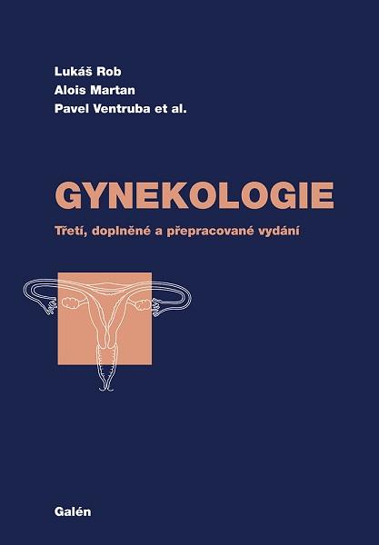 Kniha: Gynekologie (Třetí, doplněné a přepracované vydání) - Lukáš Rob