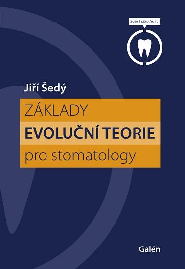 Kniha: Základy evoluční teorie pro stomatology - Jiří Šedý