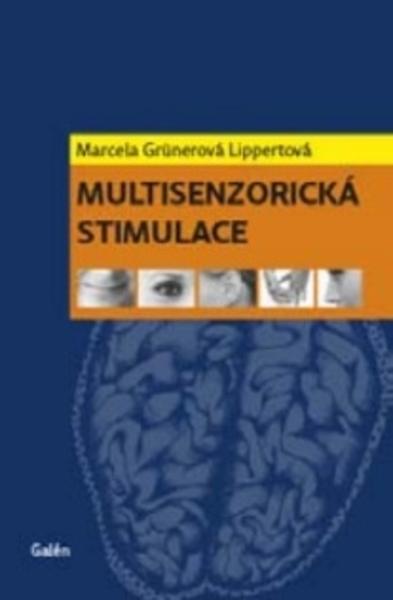 Kniha: Multisenzorická stimulace - Marcela Grünerová Lippertová