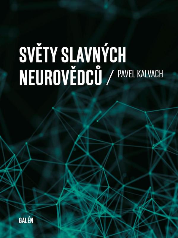 Kniha: Světy slavných neurovědců - Kalvach Pavel
