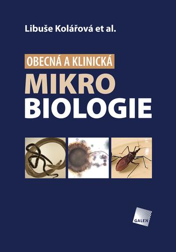 Kniha: Obecná a klinická mikrobiologie - Libuše Kolářová
