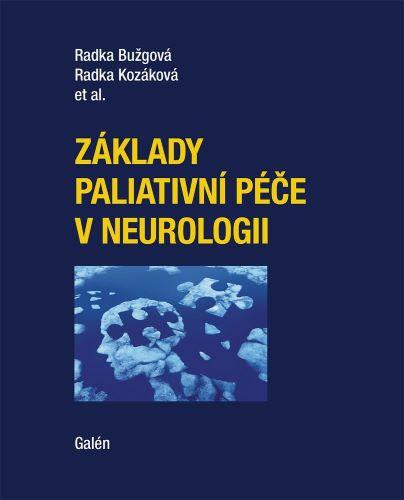 Kniha: Základy paliativní péče v neurologii - Radka Bužgová