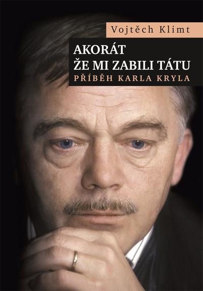 Kniha: Akorát že mi zabili tátu - Vojtěch Klimt