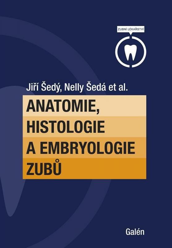 Kniha: Anatomie, histologie a embryologie zubů - Šedý, Nelly Šedá Jiří